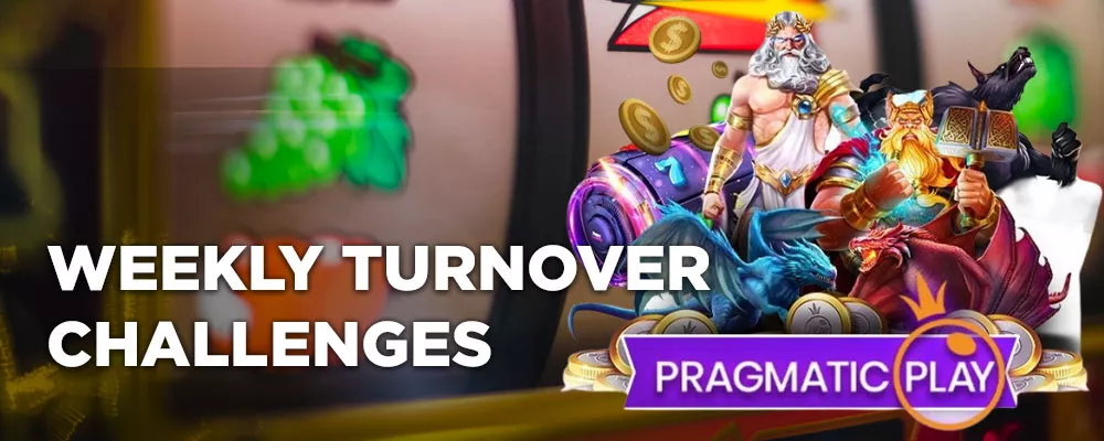 PRAGMATIC PLAY WEEKLY TURNOVER CHALLENGES